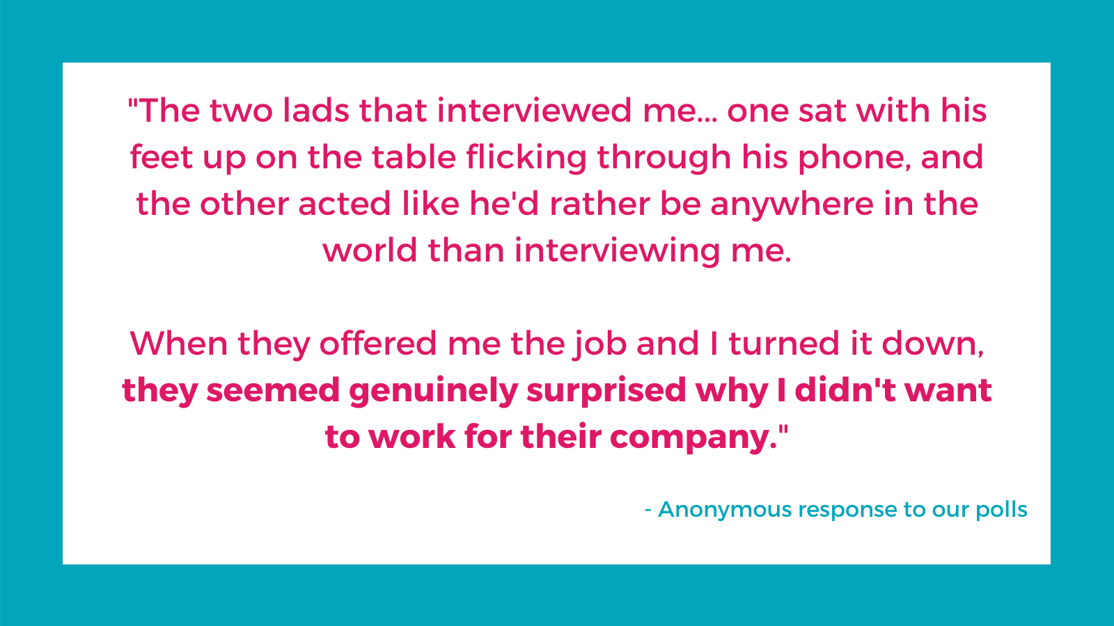 Quote from a respondent about a negative interview experience