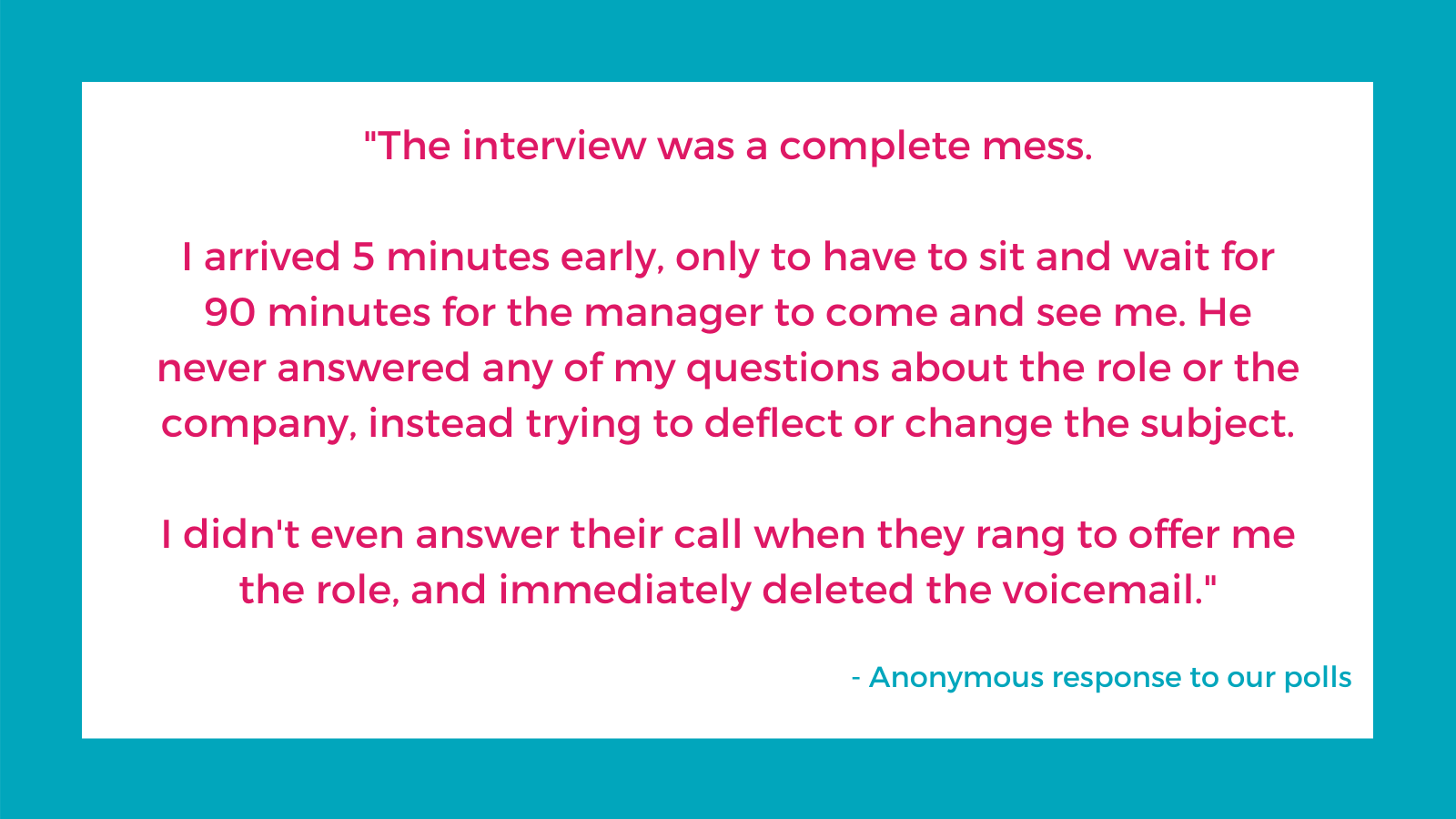 Quote from a respondent about a poor interview experience